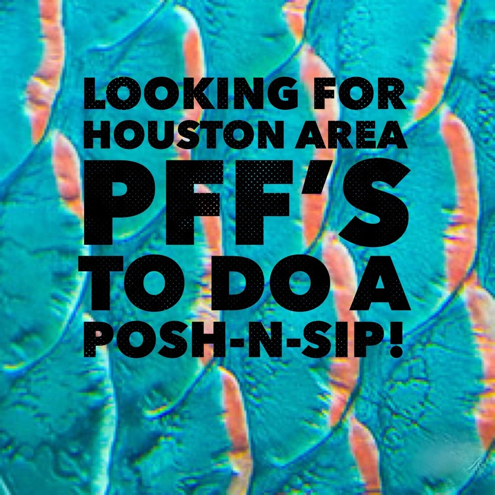 ISO Houston Area Poshers!